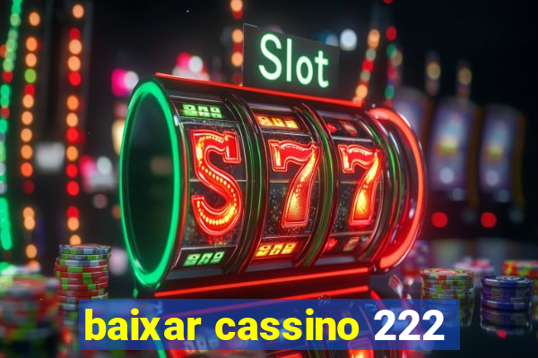 baixar cassino 222